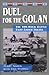 Duel for the Golan: The 100-Hour Battle That Saved Israel