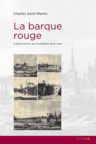 La barque rouge: le grand roman des inondations de la Loire