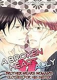 (Yaoi) A Broken Heart Ally: Brother wears woman's clothes for his sister