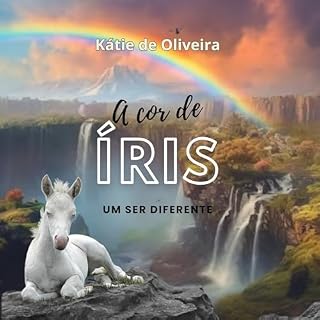 Livro A COR DE ÍRIS: Um ser diferente