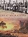 The Great Migrations: From the Earliest Humans to the Age of Globalization