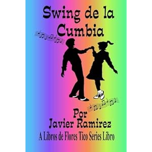 Swing de la Cumbia: Costa Rica Cumbia Swing (Spanish Edition)