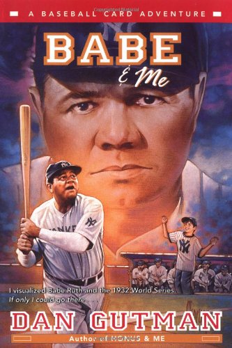 Babe & Me: A Baseball Card Adventure (Baseball Card Adventures)