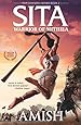 Sita - Warrior of Mithila (Book 2- Ram Chandra Series): An adventure thriller that follows Lady Sita’s journey, set in mythological times