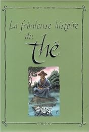 La  fabuleuse histoire du thé