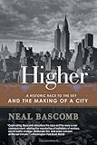 Front cover for the book Higher: A Historic Race to the Sky and the Making of a City by Neal Bascomb