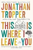 This Is Where I Leave You: A Novel