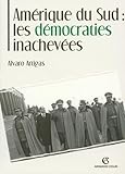 Image de Amérique du Sud : les démocraties inachevées