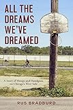 All the Dreams We've Dreamed: A Story of Hoops and