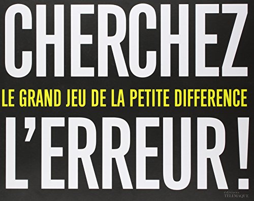 Cherchez l'erreur ! : Le grand jeu de la petite différence by Collectif d'auteurs
