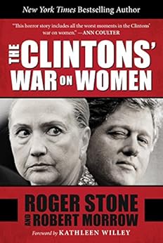 The Clintons' War on Women by [Stone, Roger, Morrow, Robert]