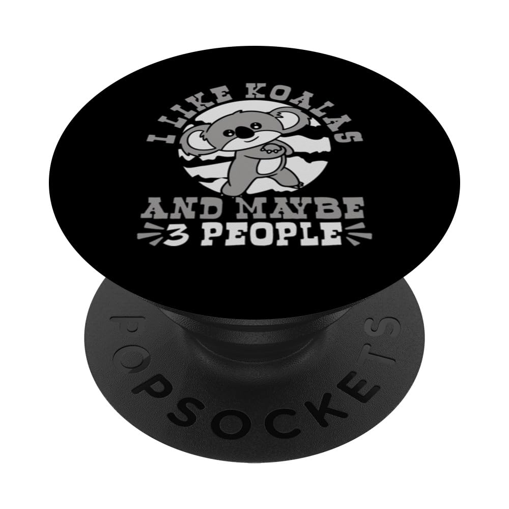 I Like Koalas And Maybe 3 People Koalabear Eucalyptus Koala PopSockets Swappable PopGrip