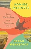 Image of Homing Instincts: Early Motherhood on a Midwestern Farm