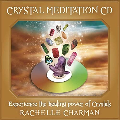 Crystal Meditations CD: Experience the Healing Power of Crystals: Awaken to the Magic and healing energy of Crystals