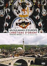 Musulmans D'europe Et Chrétiens D'orient, Miroirs Brisés