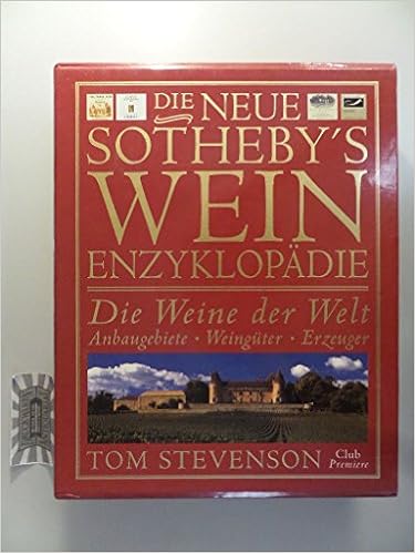 Die Neue Sotheby S Wein Enzyklopadie Die Weine Der Welt Anbaugebiete Weinguter Erzeuger Amazon De Tom Stevenson Bucher