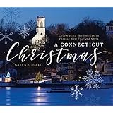 A Connecticut Christmas: Celebrating the Holiday in Classic New England Style
