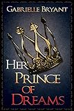 Her Prince of Dreams by Gabrielle Bryant