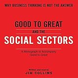 Good To Great And The Social Sectors CD: A Monograph to Accompany Good to Great