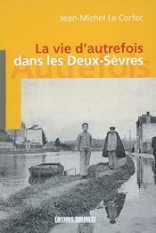 La  vie d'autrefois dans les Deux-Sèvres