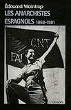 Les anarchistes espagnols (1868-1981) (French Edition) by 