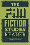 The Fan Fiction Studies Reader (Fan Studies)