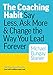 The Coaching Habit: Say Less, Ask More & Change the Way You Lead Forever primary