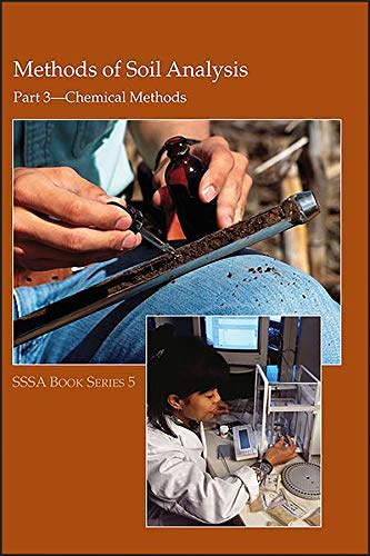 Methods of Soil Analysis Part 3: Chemical Methods (Soil Science Society of America Book Series) Methods of Soil Analysis Part 3: Chemical Methods (Soil Science Society of America Book Series)
