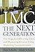 IMC, the Next Generation Five Steps for Delivering Value and Measuring Returns Using Marketing Communication - Book by Don Schultz