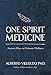 One Spirit Medicine: Ancient Ways to Ultimate Wellness