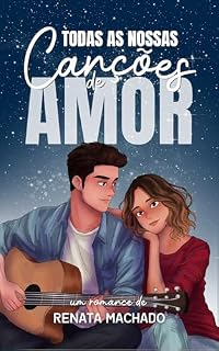 Livro Todas as nossas Canções de Amor: Uma história de segundas chances