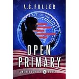 Open Primary (Ameritocracy Book 1)