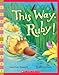 This Way, Ruby! (Scholastic Bookshelf)