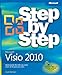 Microsoft® Visio® 2010 Step by Step: The smart way to learn Microsoft Visio 2010-one step at a time!