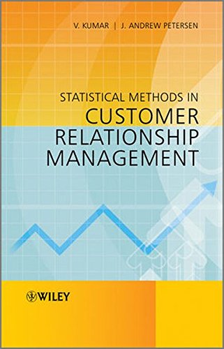Statistical Methods in Customer Relationship Management, by V. Kumar, J. Andrew Petersen