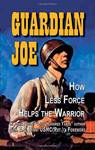 Guardian Joe: How Less Force Helps the Warrior by H. John Poole (Paperback)