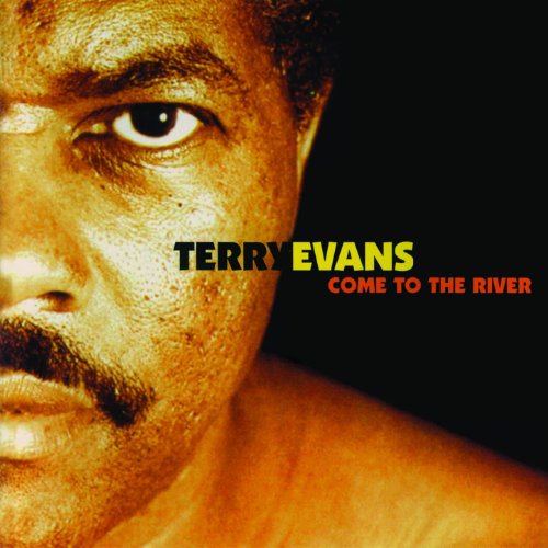 Terry Evans - Come To The River