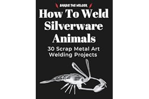How to Weld Silverware Animals: 30 Scrap Metal Art Welding Projects