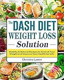 The Dash Diet Weight Loss Solution: Healthy