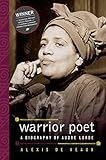 Warrior Poet: A Biography of Audre Lorde by Alexis De Veaux