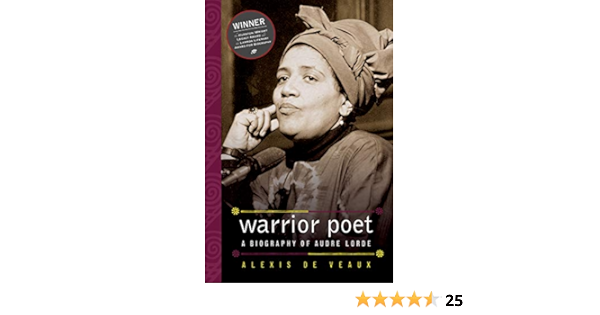 Warrior Poet A Biography Of Audre Lorde De Veaux Alexis 9780393329353 Amazon Com Books