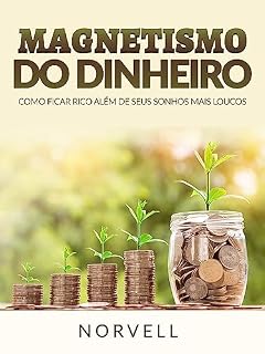 Livro Magnetismo do Dinheiro (Traduzido): Como ficar rico além de seus sonhos mais loucos