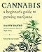 Cannabis: A Beginner's Guide to Growing Marijuana by Danny Danko, Jorge Cervantes