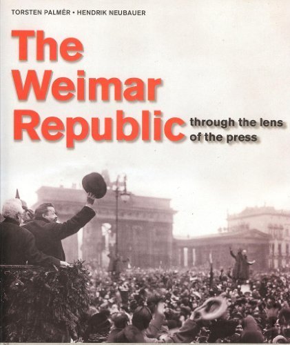 The Weimar Republic Through the Lens of the Press