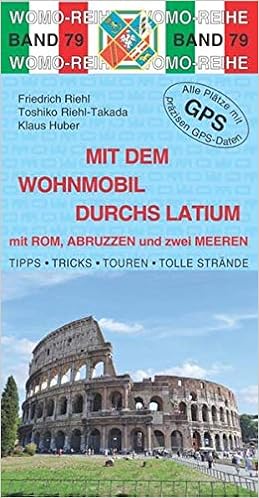 Mit Dem Wohnmobil Durchs Latium Mit Rom Abruzzen Und Zwei Meeren Womo Reihe Amazon De Riehl Friedrich Riehl Takada Toshiko Huber Klaus Bucher