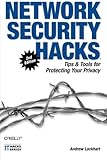Network Security Hacks: Tips & Tools for Protecting Your Privacy