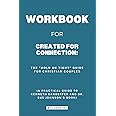 Workbook for Created for Connection: The "Hold Me Tight" Guide for Christian Couples: A Practical Guide to Kenneth Sanderfer