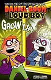 Grow Up! (Adventures of Daniel Boom Aka Loud Boy)