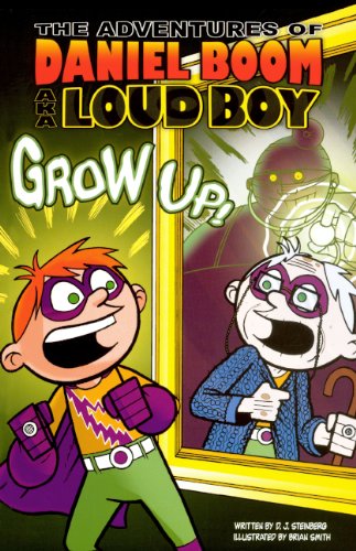 Grow Up! (Adventures of Daniel Boom Aka Loud Boy)