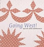 Front cover for the book Going West!: Quilts and Community by Sandi Fox